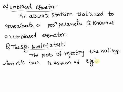 question-give-the-definition-of-an-unbiased-eslimalor-b-explain-what-meant-by-the-significance-level-of-a-test-c-explain-what-mcantb-pokor-of-a-test_-d-name-two-methods-of-obtaining-point-es-09694