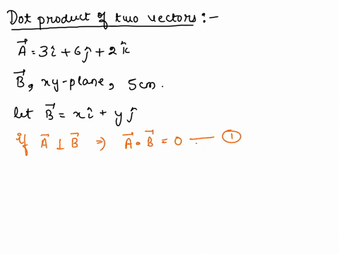 find-a-vector-length-of-5m-in-the-xy-plane-that-is-perpendicular-to-a3i6j2k-hint-use-dot-product-26032