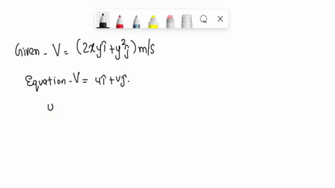 6-if-the-velocity-field-is-given-by-v-2xyi-y2j-ms-the-equation-of-the-streamline-that-passes-through-the-point-2-1-is-2p-29356
