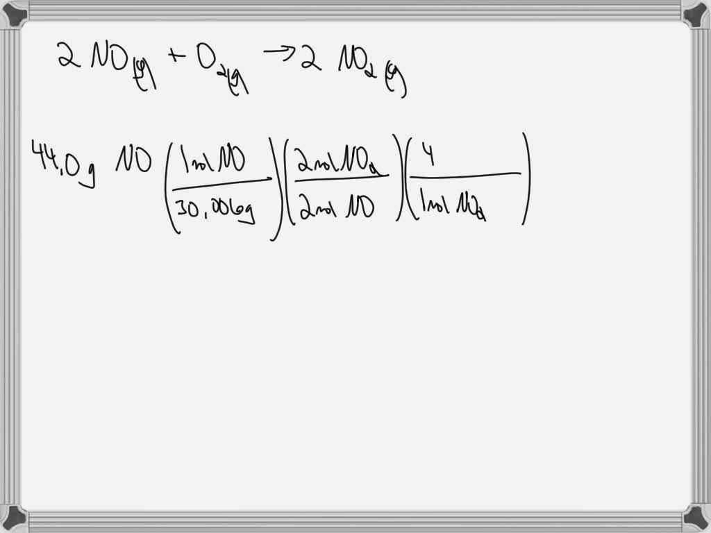 SOLVED: If 44.0 g of NO and 26.9 g of Oâ‚‚ react together, what is the ...