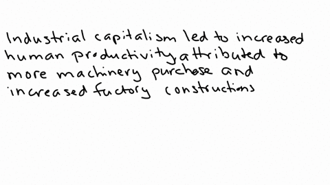 how-did-the-development-of-industrial-capitalism-alter-the-conditions-of-work-for-normal-working-people-what-does-it-mean-to-say-that-the-worker-became-an-appendage-to-themachine-26653