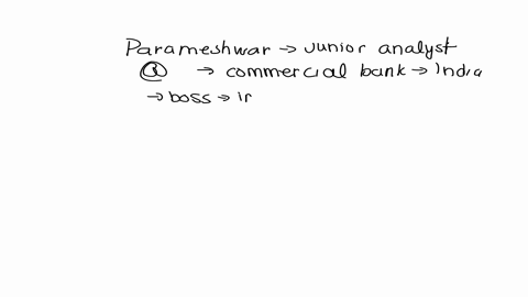 parameshwar-works-as-a-junior-analyst-at-a-local-commercial-bank-in-india-her-boss-tells-her-he-believes-that-interest-rates-will-rise-in-the-future-but-he-is-not-sure-if-they-should-make-mo-24037