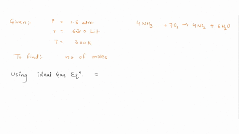 for-6-and-7-ammonia-is-added-to-oxygen-to-produce-nitrogen-dioxide-and-water-4nh3-7o2-4no2-6h2o-this-is-taking-place-at-15-atm-pressure-and-300k-6-how-many-moles-of-water-will-be-produced-if-33733