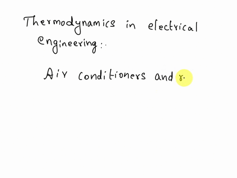 briefly-explain-the-application-of-thermodynamics-in-electrical-engineering-26958
