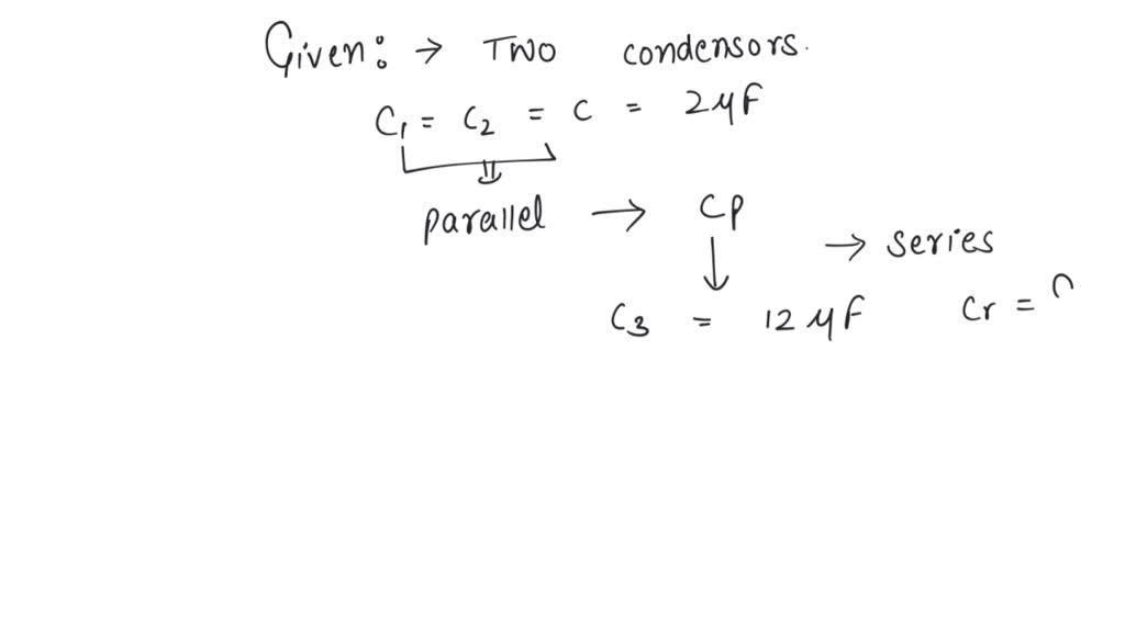 SOLVED Two condensers each of capacitance 2uF are connected in