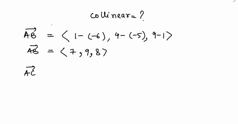 use-cross-products-to-determine-whether-the-points-a-b-and-c-are-collinear-a-6-51-b149-and-c61114-are-the-points-a-b-and-c-collinear-oa-yes-because-the-cross-product-of-the-vectors-ab-and-ac-11588