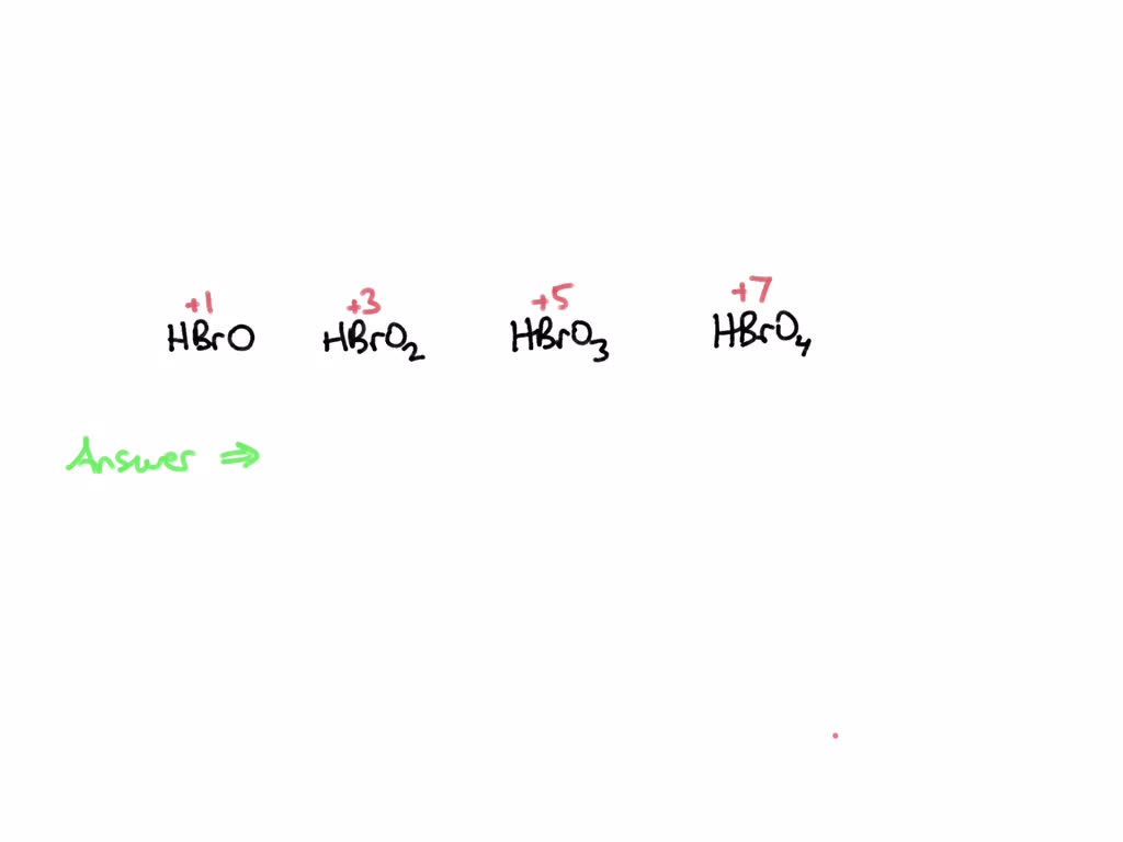 SOLVED Why is HBrO the weakest acid when compared to HBrO2, HBrO3 and
