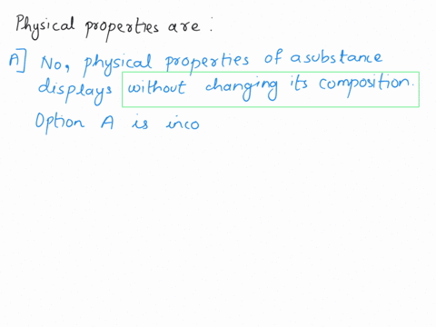 physical-properties-are-those-that-a-substance-displays-only-through-changing-its-composition-those-that-cause-atoms-and-molecules-to-change-those-that-a-substance-displays-without-changing-14768