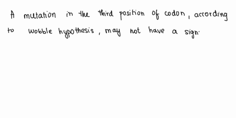 8-what-is-the-effect-of-your-mutation-on-the-protein-produced-by-the-mutant-genc-t0-the-wobble-hypothesis-base-in-the-third-position-ofa-codon-can-form-non-avcordingtiokt-erairoud-base-pairi-13596