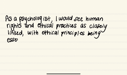 as-a-psychologist-what-links-and-conflicts-wouldyou-see-between-human-rights-and-ethical-practice