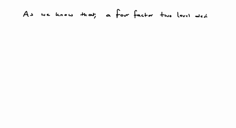 a-four-factor-two-level-design-will-require-___-trials-to-explore-the-interaction-between-factors-2-4-8-16-05368