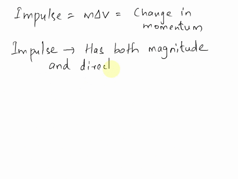 11-which-if-any-of-the-following-statements-are-incorrect-a-an-impulse-causes-a-change-in-momentum-b-an-impulse-is-a-vector-quantity-an-impulse-is-the-area-under-a-force-vs-time-graph-8-all-60933