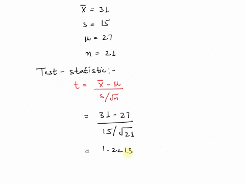 the-sample-mean-and-standard-deviation-from-a-random-sample-of-21-observations-from-a-normal-population-were-computed-as-x-31-and-s-15-calculate-the-t-statistic-of-the-test-required-to-deter-68825
