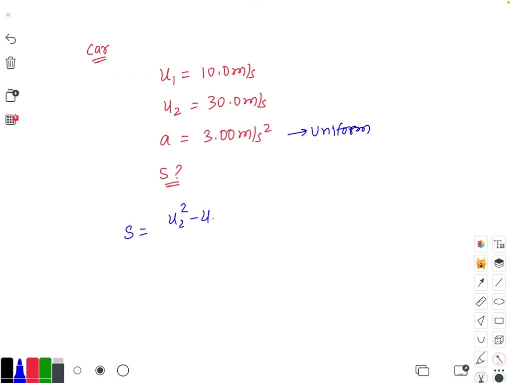 SOLVED A car accelerates from 10.0m/s to 30m/s at a rate of 3.00m/s2