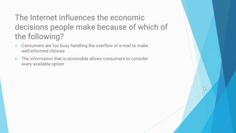 the-internet-influences-the-economic-decisions-people-make-because-of-which-of-the-following-o-a-consumers-are-too-busy-handling-the-overflow-of-e-mail-to-make-well-informed-choices-o-b-the-35555