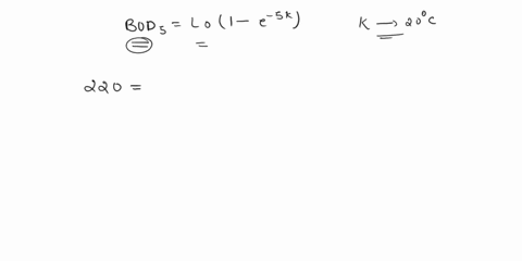 a-if-the-bod5-of-a-waste-is-220-mgl-and-the-ultimate-bod-bodu-is-320-mgl-what-is-the-reaction-rate-constant-k-in-day-1-answer-k0233-day-1-b-based-on-the-k-value-calculated-above-calculate-bo-08926