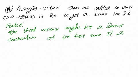 state-with-brief-explanation-whether-the-following-statements-are-true-o-false_-any-set-of-two-linearly-independent-vectors-that-spans-r2-forms-basis-for-r-i-there-are-three-linearly-indepen-36666