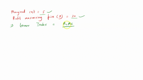 assume-that-a-firms-marginal-cost-is-5-and-the-firms-profit-maximizing-price-is-20-calculate-the-lerner-index-select-one-a-34-b-13-c-14-d-12
