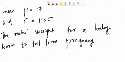 birth-weights-of-babies-born-to-full-term-pregnancies-follow-a-normal-distribution-with-a-mean-weight-of-7-pounds-with-a-standard-deviation-of-105-pounds-babies-born-with-a-weight-in-the-top-81316