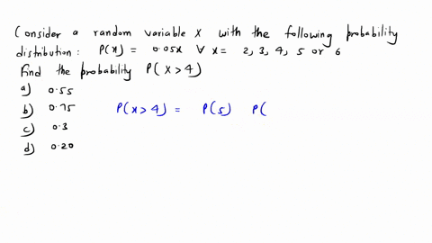 consider-a-random-variable-x-with-the-following-probability-distribution-px005x-for-x-2-3-4-5-or-6-find-the-probability-px405507503020-04195