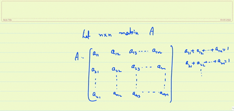 consider-an-n-times-n-matrix-a-such-that-the-sum-of-the-entries-in-each-row-is-1-show-that-the-vec-2-52094