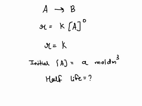 the-rate-equation-for-a-reaction-a-b-is-r-k-a-0-if-the-initial-concentration-of-the-reactant-is-a-moldm-3-the-half-life-period-of-the-reaction-is-a-a2k-b-ka-c-ak-d-2ak-20698