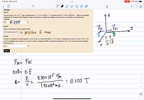 question-part-1-a-proton-mass-167-x-10-27-kg-is-travelling-with-v-172-x-106f-ms-in-an-electric-field-e-430-x-105j-vm-1-what-is-the-smallest-magnitude-b-of-magnetic-field-required-to-keep-it-33562