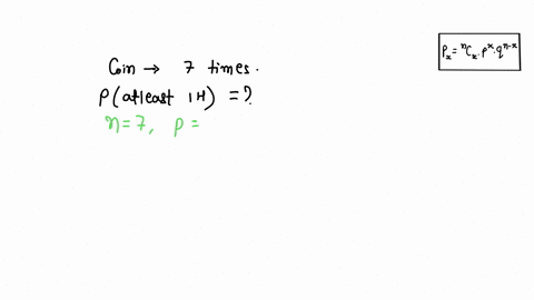 a-coin-is-tossed-7-times-find-the-probability-that-at-least-one-is-a-head-30773