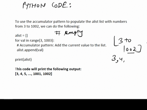 fill-in-the-blanks-using-the-accumulator-pattern-to-complete-the-code-so-alist-contains-a-list-of-numbers-from-3-to-1002-dont-add-any-code-except-to-populate-the-blanksalist-for-val-in-_____-78209
