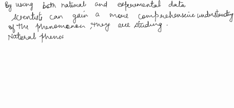 a-think-about-why-the-scientists-decided-to-use-both-natural-and-experimental-data-what-are-some-advantages-of-natural-data-what-are-some-advantages-of-experimental-data-39582