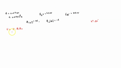 an-ionic-bond-a-calculate-the-electric-potential-energy-for-a-k-ion-and-a-br-ion-separated-by-a-dist-55016