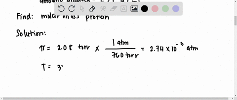 the-osmotic-pressure-of-a-solution-containing-137-mg-per-ml-of-an-unknown-protein-is-208-torr-at-307-c-find-the-molar-mass-of-the-unknown-protein-a-296-x-103-gmol-b-572-x-102-gmol-c-394-x-10-55089