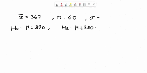 consider-the-following-hypotheses-h0-350-ha-350-the-population-is-normally-distributed-with-a-population-standard-deviation-of-62-you-may-find-it-useful-to-reference-the-appropriate-table-z-58318