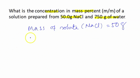 what-is-the-concentration-in-mass-percent-mm-of-a-solution-prepared-from-500g-nacl-and-750-g-of-water-49317