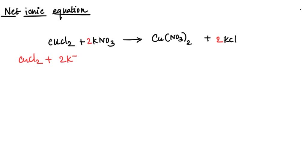 SOLVED: The net ionic equation for the following reaction: CuCl2(aq ...