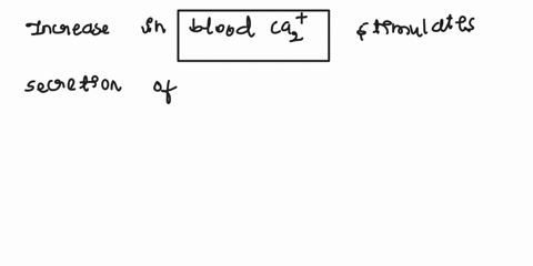 please-show-me-the-right-answer-increase-in-blood-ca2stimulates-secretionwhich-leads-to-thyroid-hormone-less-urinary-calcium-excretion-growth-hormoneincreased-osteoblast-activity-calcitriolm-63654