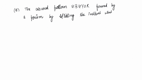 what-is-meant-by-spectrum-of-white-light-how-can-we-recombine-the-components-of-white-light-after-a-prism-has-separated-them-draw-a-diagram-to-illustrate-it