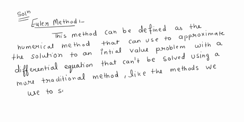 research-and-explain-in-your-own-word-what-is-the-euler-method-and-how-it-is-used-in-differential-equations_-the-function-y-fx-is-solution-to-the-following-differential-equation-dy-ylny-y2-e-25965