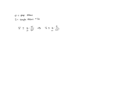 a-random-sample-of-n-measurements-was-selected-from-a-population-with-unknown-mean-and-standard-deviation-20-calculate-a-90-confidence-interval-for-for-each-of-the-following-situations-a-n-75-x-28-b-n