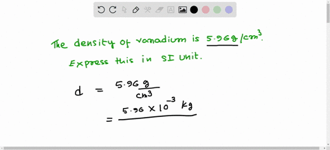 the-density-of-vanadium-is-596-g-cm3-express-this-in-si-unit-92915