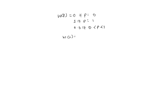 evaluate-the-statement-the-following-is-a-valid-probability-weighting-function-wp-0-if-p-0-1-if-p-1-06-if-0-p-1-02516