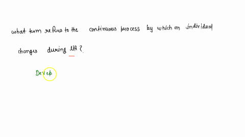 what-term-refers-to-the-continuous-process-by-which-an-individual-changes-during-life-86039