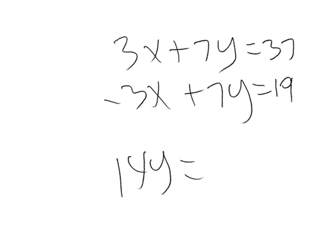 solve-the-following-system-by-any-method-3x-7y-37-and-3x-7y-19