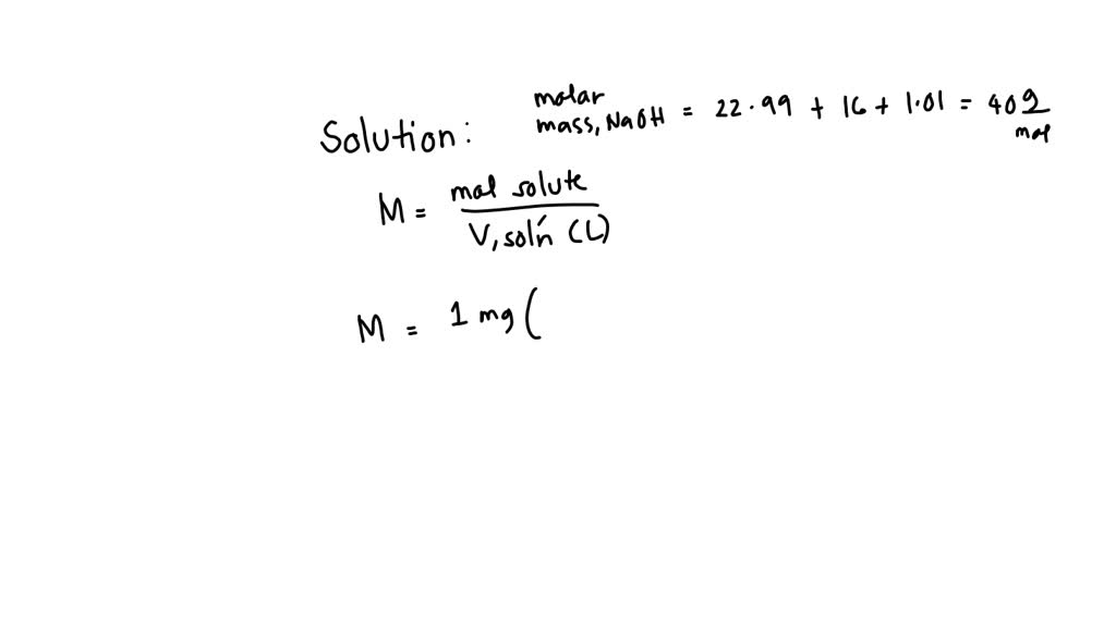 Solved What Is The Molarity Of A Solution Containing 7 2 G Of Naoh In 250 Ml Of Naoh Solution