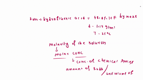 a-solution-of-hydrofluoric-acid-contains-480-hf-by-mass-and-has-a-density-of-115-gml-at-25-0c-what-is-the-molarity-of-this-solution-37348