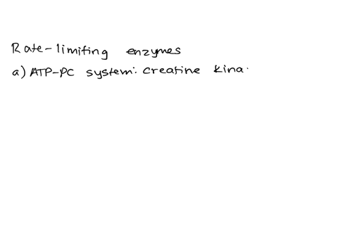 1-what-are-the-rate-limiting-enzymes-for-the-following-metabolic-pathways-atp-pc-system-glycolysis-krebs-cycle-electron-transport-chain-01643