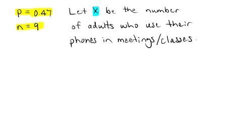 assume-that-when-adults-with-smartphones-are-randomly-selected-47-use-them-in-meetings-or-classes-if-9-adult-smartphone-users-are-randomly-selected-find-the-probability-that-exactly-4-of-the-39896