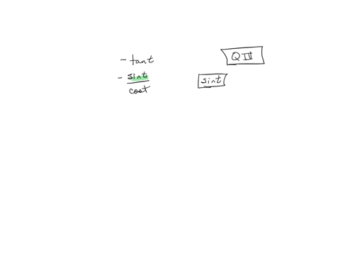 write-the-first-expression-in-terms-of-the-second-if-the-terminal-point-determined-by-t-is-in-the-given-quadrant-tan-t-sin-t-quadrant-iv-57926