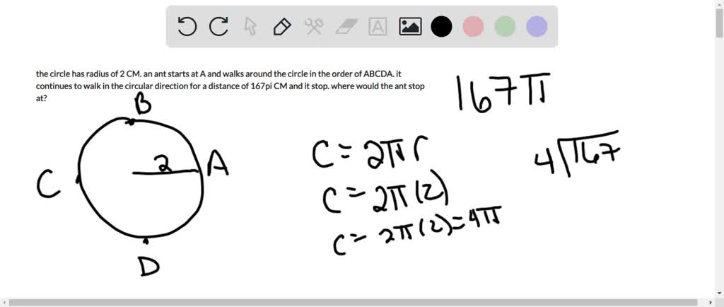 The circle has a radius of 2 cm. An ant starts at A and walks around ...