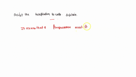 what-is-meant-by-the-old-programming-proverb-resist-the-temptation-to-code-86364